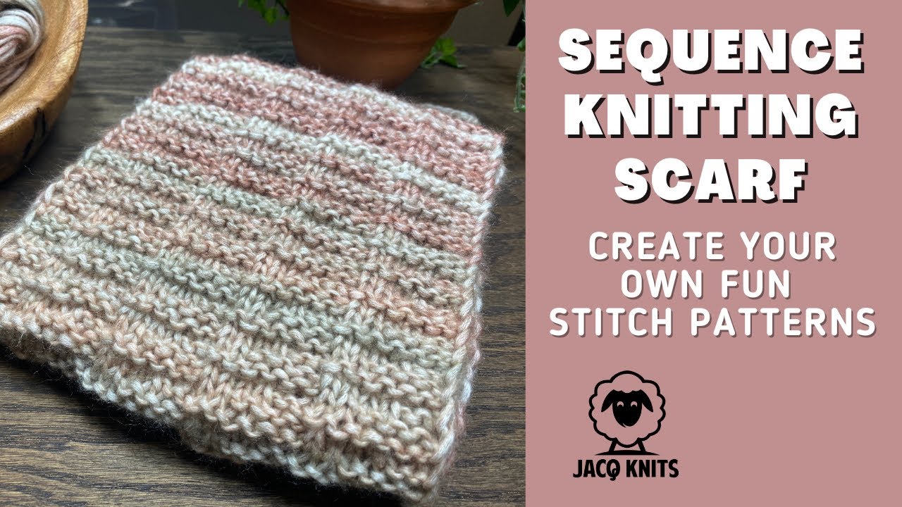 How to Knit a Scarf Using Sequence Knitting