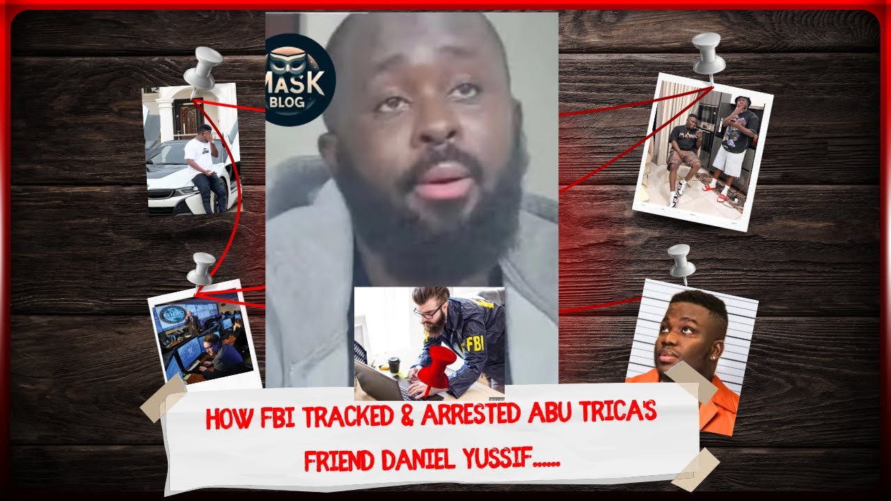 How FBI Tracked & Arrested Abu Trica's Friend Daniel Yussif......
