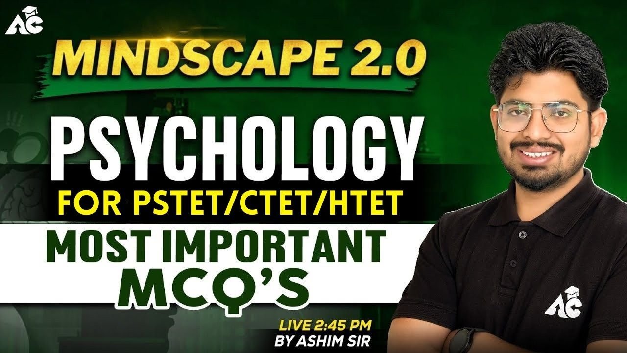 PSTET, CTET, HTET & All Other Teaching Exams | Mindscape 2.0 of Psychology MCQ's | By Ashim Sir