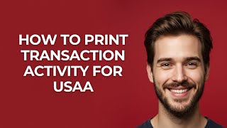 How to Print Transaction Activity for Usaa - GUIDE!