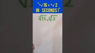 "5th ROOT TRICK ! ⁵√16× ⁵√2=? MATHS MAGIC IN SECONDS "