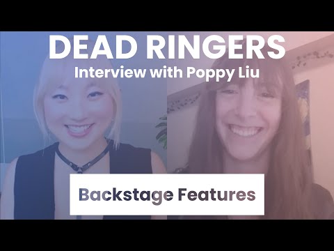 Dead Ringers Interview with Poppy Liu | Backstage Features with Gracie Lowes