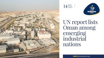 TAS Morning Show : UN report lists Oman among emerging industrial nations | TAS TV