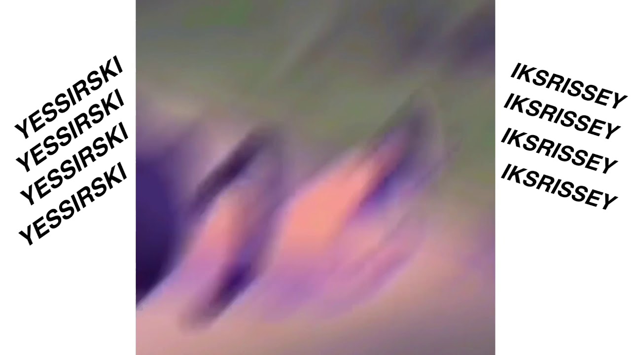 YESSIRSKI?.. YouTube