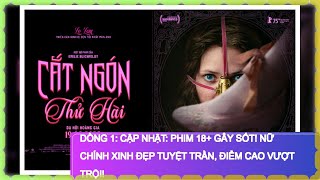 Dòng 1: CẬP NHẬT: Phim 18  GÂY SỐT! Nữ Chính Xinh Đẹp Tuyệt Trần, Điểm Cao Vượt Trội!
