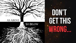 As Above, So Below: The Principle Nobody Gets Right