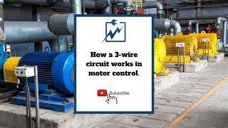 How a 3-wire circuit works in motor control.