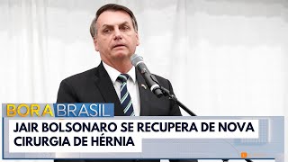 Jair Bolsonaro Se Recupera De Nova Cirurgia De Hérnia Bora Brasil