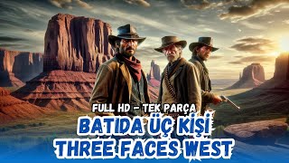 Batıda Üç Kişi - 1940 Three Faces West | Kovboy ve Western Filmleri | Restorasyonlu - 4K