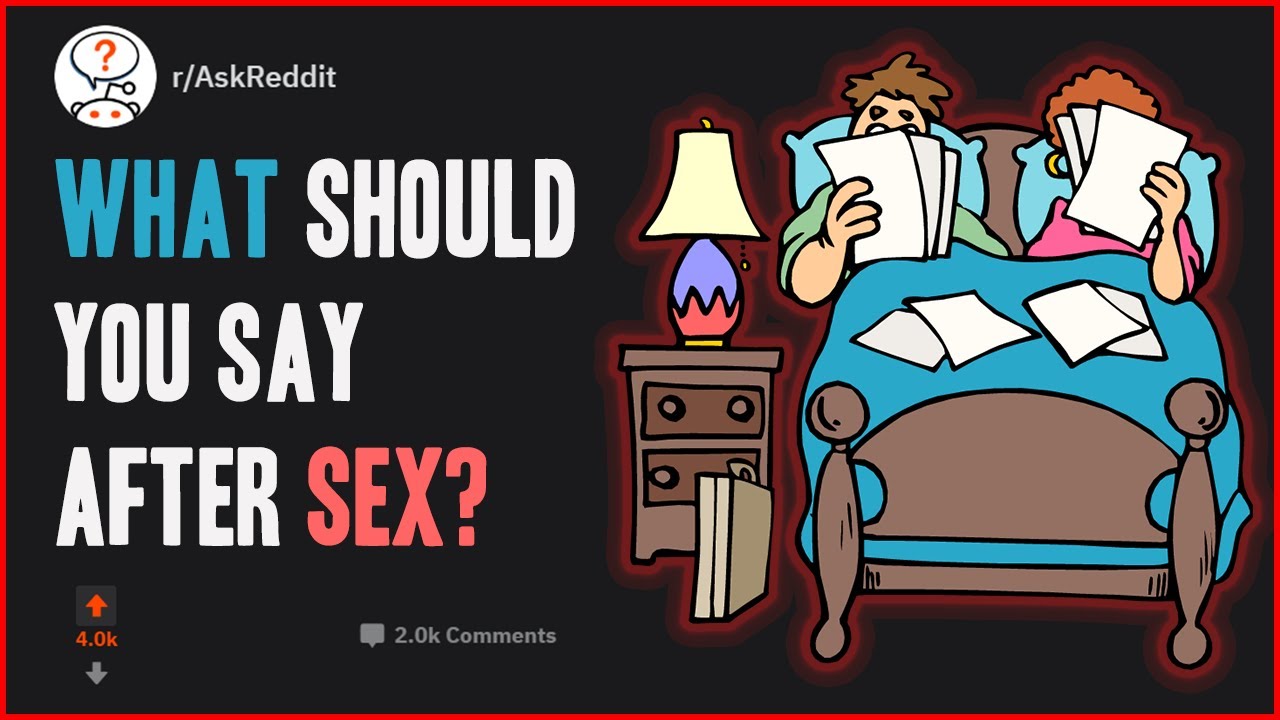 What should you say after sex? (r/AskReddit NSFW RedditBubble) YouTube
