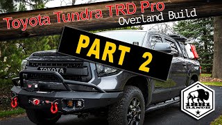 Toyota Tundra Overland Build Part 2 Toyota Tundra Overland Build Part 2