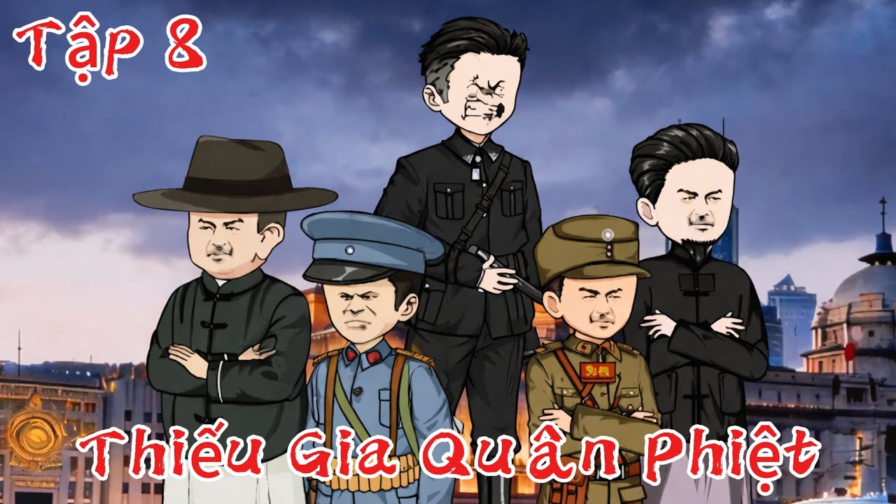 8. Thiếu Gia Quân Phiệt : Xuyên không vào người Lư Tiểu Gia, ta cầm trùm Thượng Hải - BánhBaoVietsub