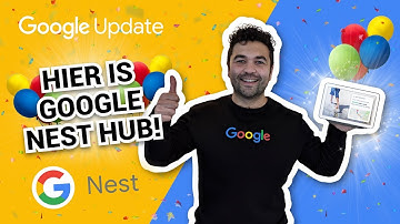 HIER IS GOOGLE NEST HUB! - Google Update 1.4