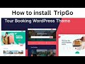 How to Install TripGo WordPress Theme | Step-by-Step Installation Guide 2024