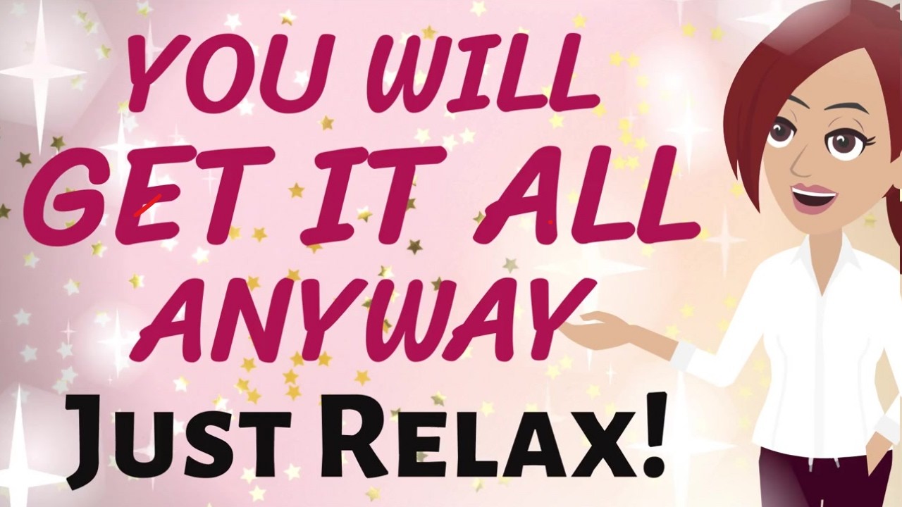 Abraham Hicks 🌟 YOU WILL GET IT ALL ANYWAY ~ JUST RELAX 💕🤗🌟 Law of Attraction