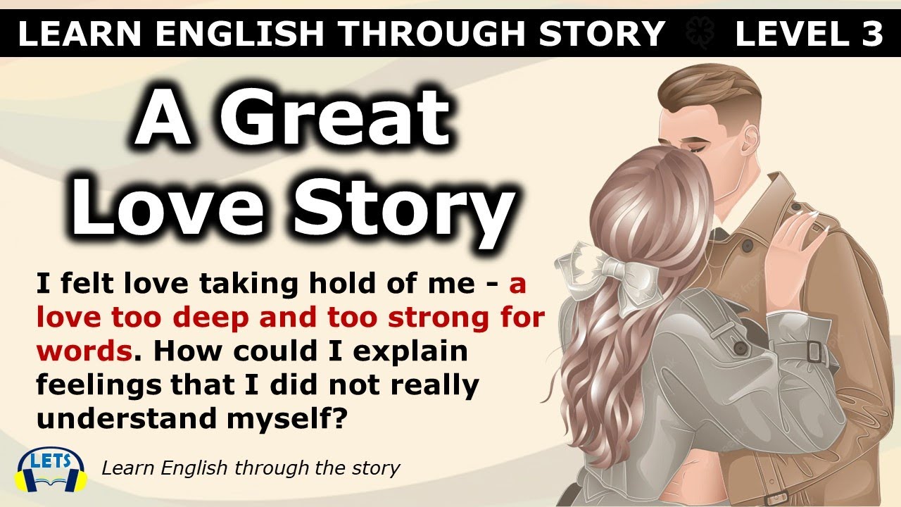 Learn English through story  level 3  A Great Love Story