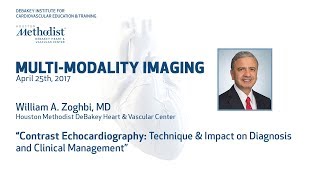 Contrast Echo: Technique & Impact on Diagnosis & Clinical Management (W. ZOGHBI, MD) April 25, 2017