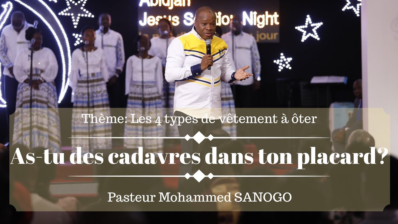 As tu des cadavres dans ton placard? - Pasteur Mohammed Sanogo