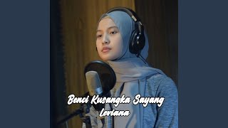 Benci Kusangka Sayang