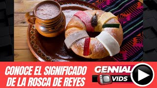 CONOCE EL SIGNIFICADO DE LA ROSCA DE REYES