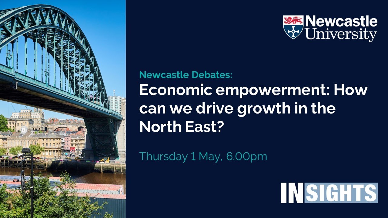 Newcastle Debates: Economic empowerment: How can we drive growth in the North East?