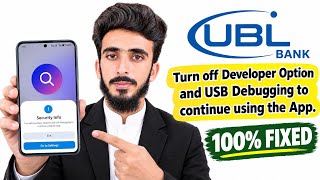 Turn off Developer Option and USB Debugging to continue using the app UBL app problem | UBL login 