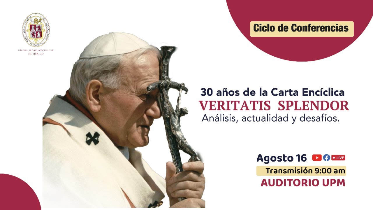 Veritatis Splendor Texas 30 años de la Carta Encíclica Veritatis Splendor - YouTube