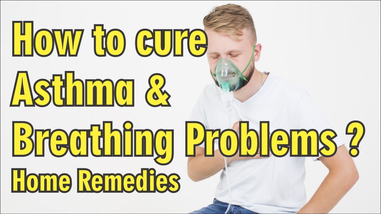 How to cure asthma and breathing problems ? YouTube