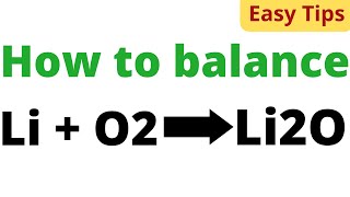 How to Balance Li + O2 = Li2O (Lithium + Oxygen gas= Lithium Oxide)