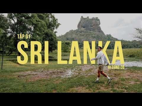 Hành Trình Sri Lanka Bắt Đầu, Viên Ngọc Của Ấn Độ Dương | Đi Cùng Cơ | Sri Lanka Tập 01