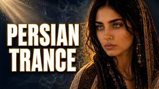 Persian Trance 🌙 Hypnotic Middle Eastern Deep Trance Journey for Work, Study & Deep Focus