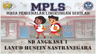 Masa Pengenalan Lingkungan Sekolah (MPLS) T.A. 2020-2021 || SD Angkasa 1 Lanud Husein Sastranegara