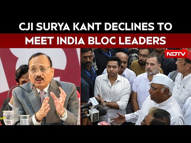 Day Before INDIA Bloc March, Chief Justice Surya Kant Says No To Meeting: Sources - YouTube