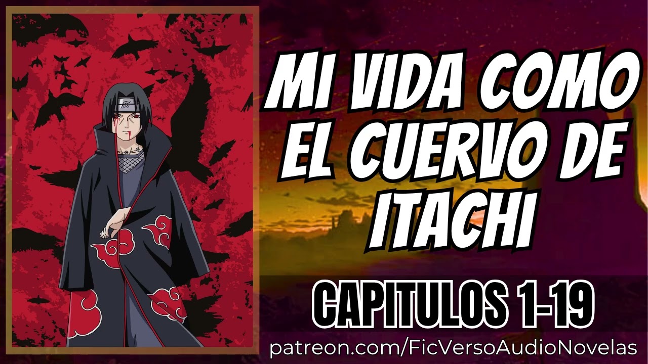Mi vida como el cuervo de Itachi - Capitulos 1-19