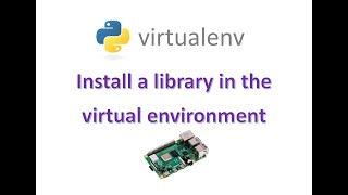 Raspberry Bookworm - virtualenv - Install a Library in the virtual environment