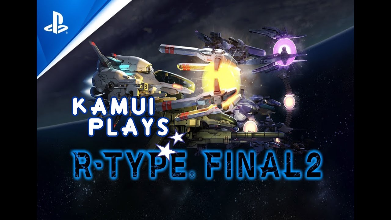Kamui Plays - R-TYPE FINAL 2 - Secret ship - Lady Love - Password in the description