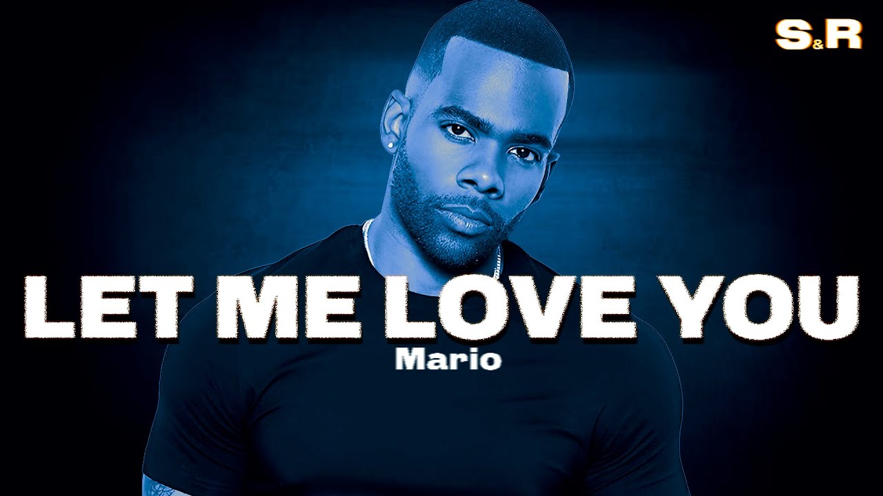 Mario - Let Me Love You (Lyrics)