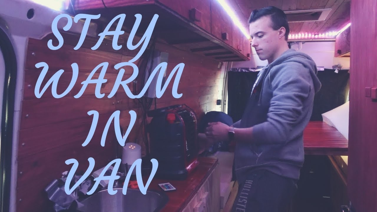 How To Stay Warm and Survive Winter | Van Life - YouTube