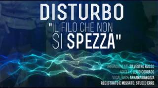 Video thumbnail of "Disturbo Il filo che non si spezza"