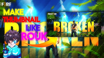 HOW TO MAKE THUMBNAIL LIKE ROUK FF