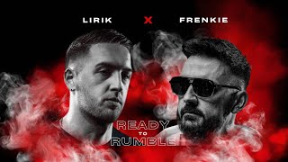 Lirik ft. Frenkie - Ready to rumble Lirik ft. Frenkie - Ready to rumble