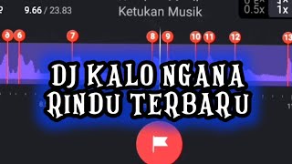 DJ KALO NGANA RINDU TERBARU || STORY WA 30 DETIK BEAT VN JEDAG JEDUG