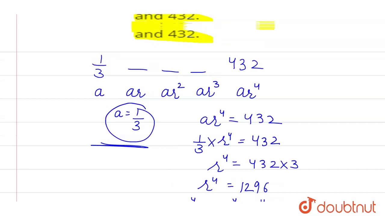 Insert Three Geometric Means Between 1 3 And 432 Youtube