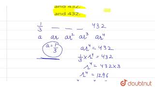 Insert three geometric means between `1/3` and 432. Net Worth