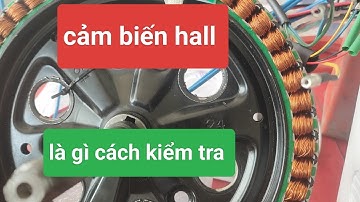 cảm biến hall là gì hữu nghĩa chia sẽ kiến thức sửa xe máy