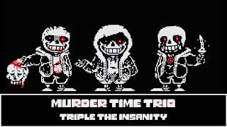 [1 HOUR] Murder Time Trio 「Triple The Insanity V2」