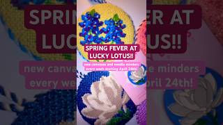 SPRING FEVER AT LUCKY LOTUS NEEDLEPOINT-new needlepoint canvases and needle minders revealed weekly!
