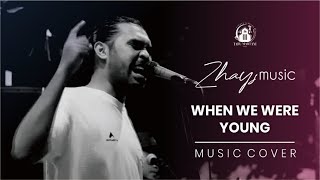 Download Lagu WHEN WE WERE YOUNG -  ADELE (ZHAYS MUSIC COVER)