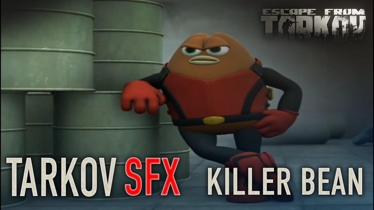 KILLER BEAN TARKOV SFX YouTube