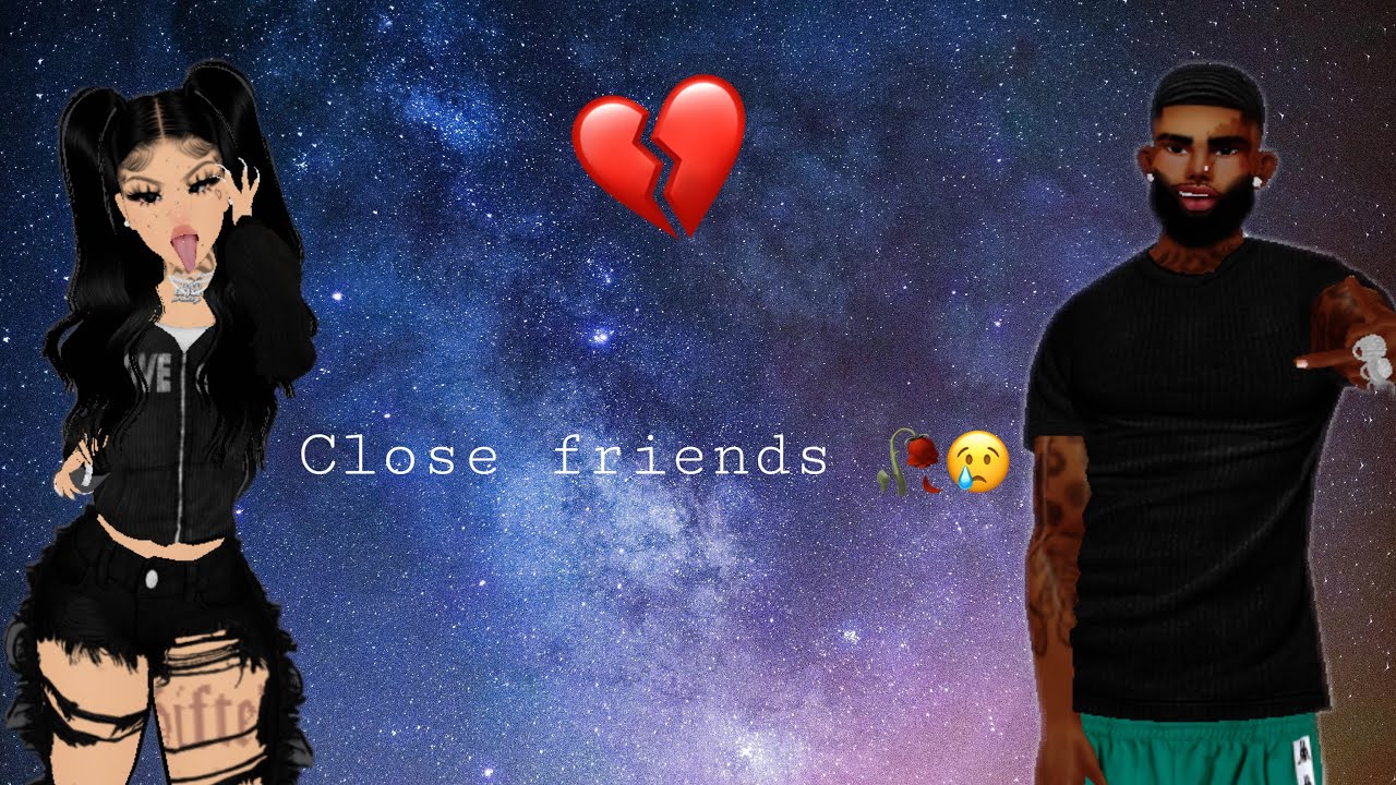 𝗖𝗹𝗼𝘀𝗲 𝗳𝗿𝗶𝗲𝗻𝗱𝘀 💔💀| Ep.1 S.1| imvu series